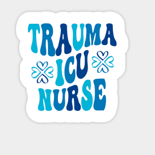 Groovy Trauma Nurse Er Trauma ICU Nurse Emergency Trauma Sticker